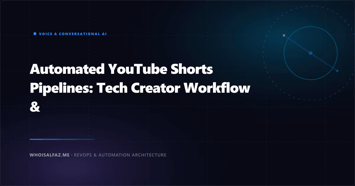 Automated YouTube Shorts Pipelines: Tech Creator Workflow & AI Video Engine (2026)